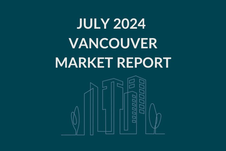 July 2024 Vancouver Market Report cover